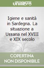 Igiene e sanità in Sardegna. La situazione a Ussana nel XVIII e XIX secolo