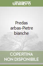 Predas arbas-Pietre bianche libro