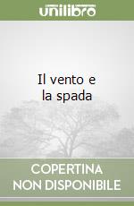 Il vento e la spada libro