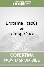 Erotisme i tabús en l'etnopoètica libro