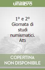 1° e 2° Giornata di studi numismatici. Atti libro