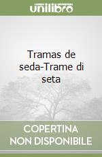 Tramas de seda-Trame di seta