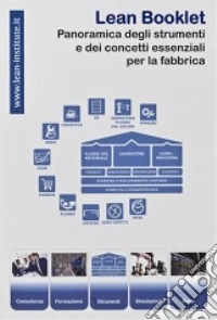 Lean Booklet. Guida tascabile del Lean. Panoramica degli strumenti e dei concetti essenziali per la fabbrica libro