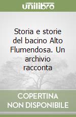 Storia e storie del bacino Alto Flumendosa. Un archivio racconta