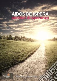Àidos de ispera-Sentieri di speranza