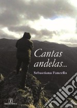 Cantas andelas... Testo italiano e sardo libro