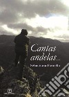 Cantas andelas... Testo italiano e sardo libro