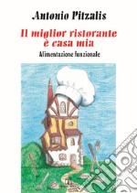 Il miglior ristorante è casa mia. Alimentazione funzionale