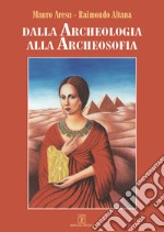 Dalla archeologia alla archeosofia