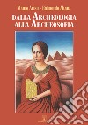 Dalla archeologia alla archeosofia libro