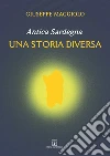 Antica Sardegna. Una storia diversa libro