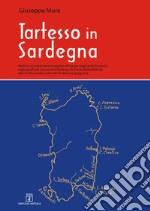 Tartesso in Sardegna. Motivi, circostanze e modalità utilizzate dagli antichi storici e geografi per rimuovere Tartesso (la Tarsis della Bibbia) da Caralis e collocarla nell'Andalusia spagnola