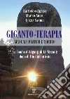 Giganto-terapia. Manuale pratico e teorico. La tomba di Giganti di Li Mizzani: dono di Dio dimenticato libro