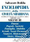 Enciclopedia della civiltà shardana. La civiltà della Sardegna prima dell'invasione romana (trattato etimologico). Ediz. italiana e sarda. Vol. 3: Fauna, popoli, società, famiglia, mobilia, arredi, nomi personali, numeri, matematica, metri, misure libro