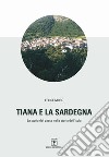 Tiana e la Sardegna. La storia del paese nella storia dell'isola libro di Moro Felice