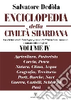 Enciclopedia della civiltà shardana, La civiltà della Sardegna prima dell'invasione romana (trattato etimologico). Ediz. italiana e sarda. Vol. 4: Agricoltura, pastorizia, caccia, pesca; natura, clima, acqua; geografia, territorio, porti, barche, na libro di Dedòla Salvatore