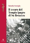 Il tesoro del Tempio ipogeo di Su Benatzu libro di Assorgia Antonio