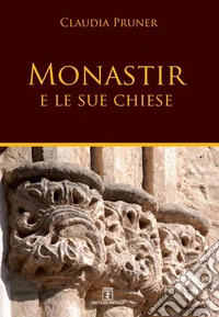 Monastir e le sue chiese libro