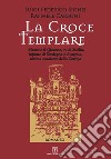 La croce templare. Martino il Giovane, re di Sicilia, infante di Sardegna e Aragona, ultimo cavaliere della Correja libro