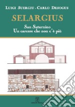 Selargius. San Saturnino. Un carcere che non c'è più