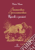 Ammentus e penzamentus. Ricordi e pensieri