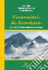 Finanzieri di frontiera. Dal 1965 al '78 nel confine italo-austriaco libro