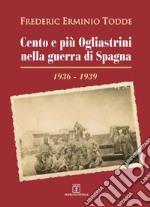 Cento e più Ogliastrini nella guerra di Spagna (1936-1939)