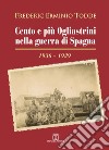 Cento e più Ogliastrini nella guerra di Spagna (1936-1939) libro