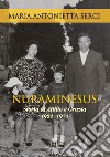 Nuraminesus. Storia di Attilio e Grazia 1921-1971 libro di Serci Maria Antonietta