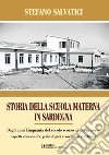 Storia della Scuola materna in Sardegna. Dagli anni Cinquanta del secolo scorso, ai giorni nostri. Aspetti economici, psicologici e sociali a confronto libro di Salvatici Stefano