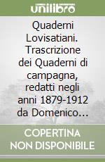 Quaderni Lovisatiani. Trascrizione dei Quaderni di campagna, redatti negli anni 1879-1912 da Domenico Lovisato. Quaderno I (1879-1881) libro