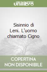 Sisinnio di Leni. L'uomo chiamato Cigno libro