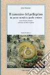 Il cammino del pellegrino. Da questo mondo a quello venturo libro