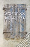 Come un fiocco di neve al sole libro