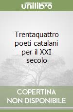 Trentaquattro poeti catalani per il XXI secolo libro