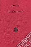 Tre racconti libro