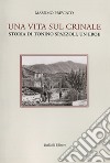 Una vita sul crinale. Storia di Tonino Spazzoli, un eroe libro