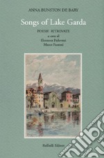 Songs of Lake Garda. Poesie ritrovate. Ediz. italiana e inglese libro