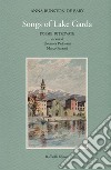 Songs of Lake Garda. Poesie ritrovate. Ediz. italiana e inglese libro