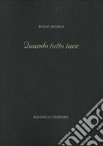 Quando tutto tace. Ediz. italiana e spagnola libro