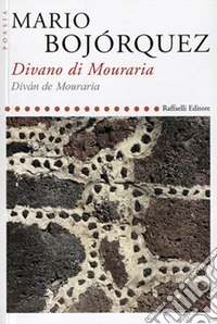 Divano di Mouraria-Diván de Mouraria. Ediz. bilingue libro