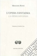 L'opera fantasma-La ópera fantasma. Ediz. bilingue libro