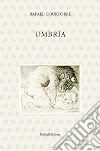 Umbría. Ediz. italiana e spagnola libro