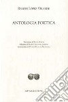 Antologia poetica. Ediz. italiana e spagnola libro