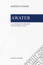 Awater. Testo originale a fronte. Ediz. bilingue