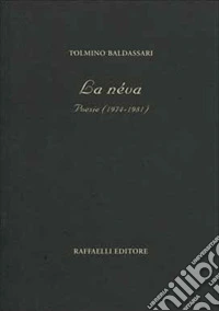 La néva. Poesie (1974-1981) libro