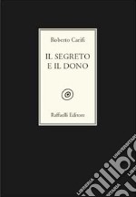 Il segreto e il dono libro