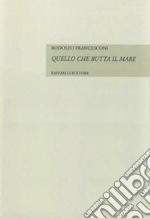 Quello che butta il mare libro