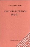 Aspettare la rugiada libro di De Gennaro Damiana