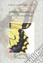 Effetto farfalla-Efecto mariposa. Ediz. bilingue